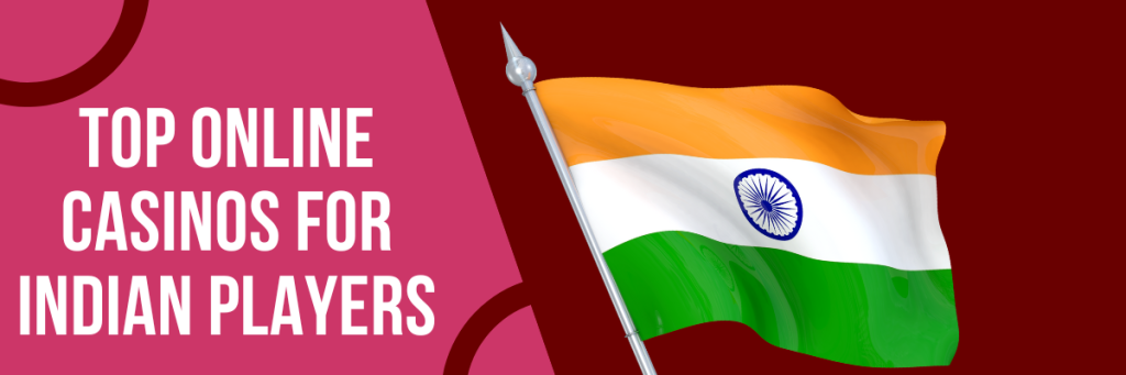 A Gambler’s Dream - Top Online Casinos for Indian Players